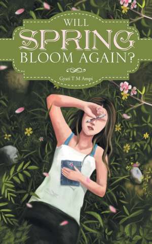 Will Spring Bloom Again? de Gyati T M Ampi