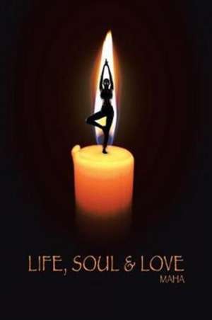 Life, Soul & Love de Maha