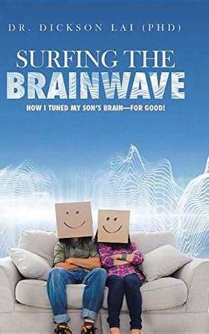 Surfing the BrainWave de Dickson Lai (Phd)