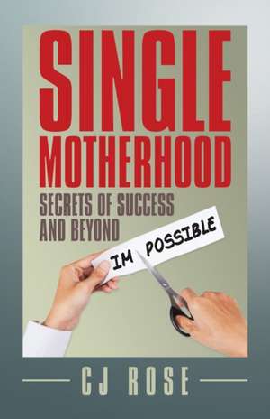 Single Motherhood de Cj Rose