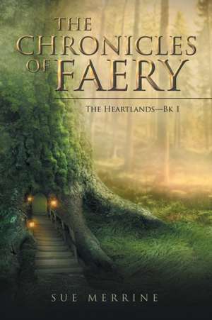 The Chronicles of Faery de Sue Merrine