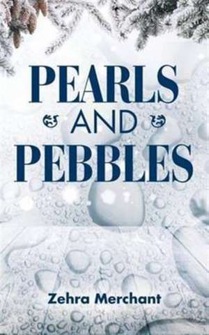 PEARLS AND PEBBLES de Zehra Merchant