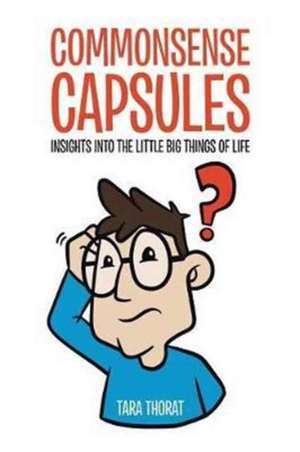 Commonsense Capsules de Tara Thorat