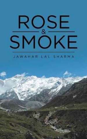 Rose & Smoke de Jawahar Lal Sharma