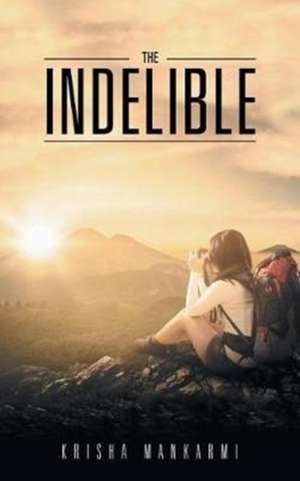 The Indelible de Krisha Mankarmi