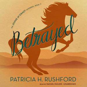 Betrayed de Patricia H. Rushford