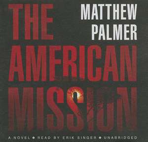 The American Mission de Matthew Palmer