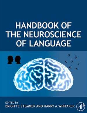 Handbook of the Neuroscience of Language de Brigitte Stemmer