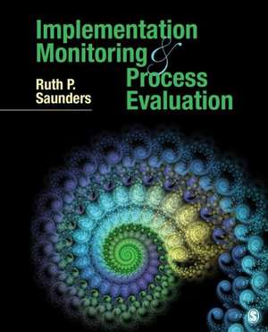 Implementation Monitoring and Process Evaluation de Ruth P. Saunders