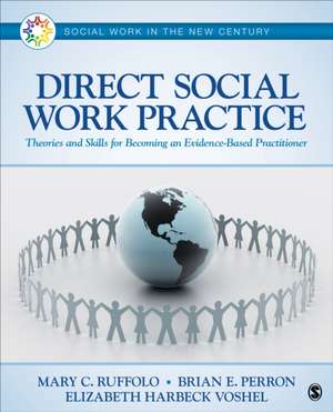 Direct Social Work Practice: Theories and Skills for Becoming an Evidence-Based Practitioner de Mary C. (Carmel) Ruffolo