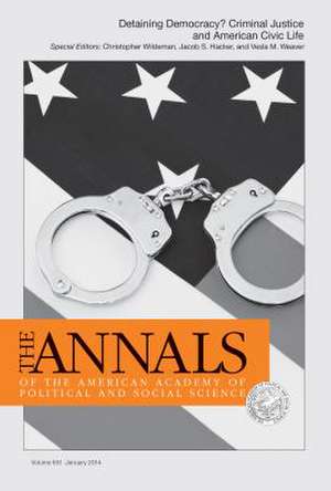 The Annals of the American Academy of Political & Social Science: Detaining Democracy? Criminal Justice and American Civic Life de Vesla Weaver