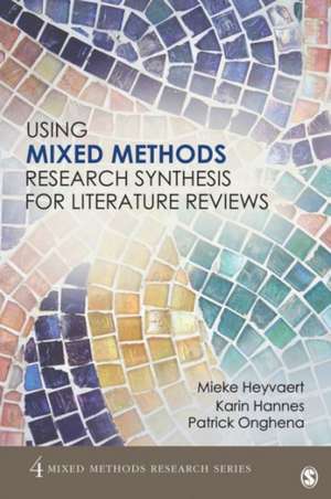 Using Mixed Methods Research Synthesis for Literature Reviews de Mieke Heyvaert