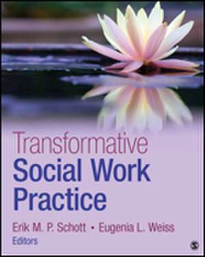 Transformative Social Work Practice de Erik M.P. Schott