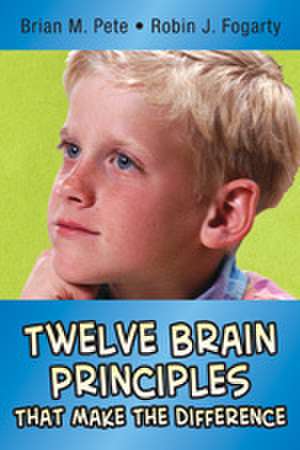 Twelve Brain Principles That Make the Difference de Brian Mitchell Pete