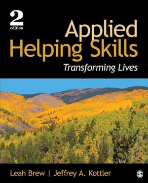 Applied Helping Skills: Transforming Lives de Leah M. Brew