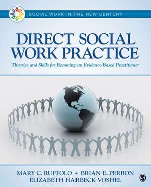 Direct Social Work Practice: Theories and Skills for Becoming an Evidence-Based Practitioner de Mary C. (Carmel) Ruffolo