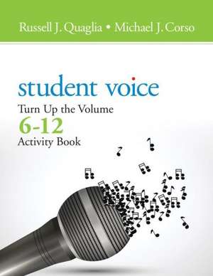 Student Voice: Turn Up the Volume 6-12 Activity Book de Russell J. Quaglia