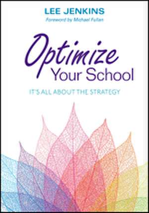 Optimize Your School: It's All About the Strategy de Lee Jenkins