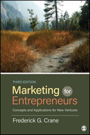 Marketing for Entrepreneurs: Concepts and Applications for New Ventures de Frederick G. Crane