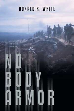 No Body Armor de Donald R. White