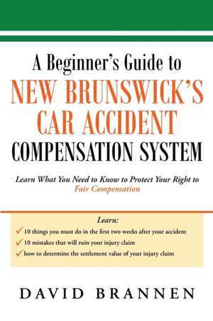 A Beginner's Guide to New Brunswick's Car Accident Compensation System de David Brannen