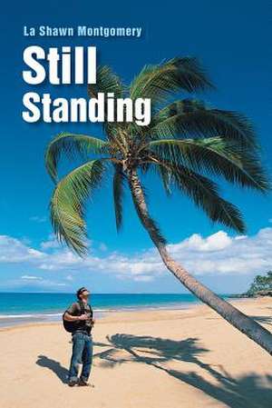 Still Standing de La Shawn Montgomery