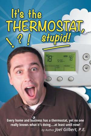 It's the Thermostat, Stupid! de P. E. Joel Gilbert