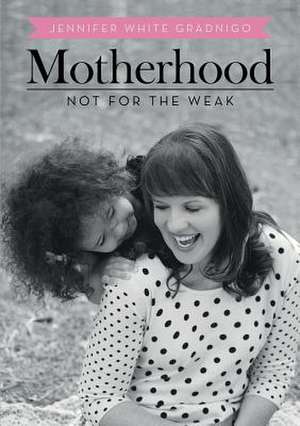 Motherhood de Jennifer White Gradnigo