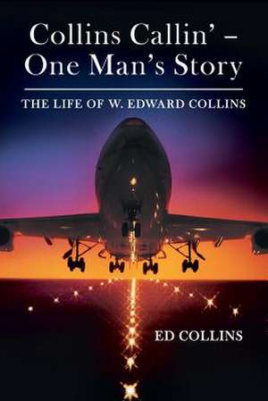 Collins Callin' - One Man's Story de Ed Collins