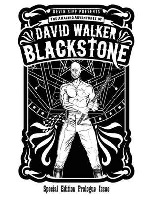 The Amazing Adventures of David Walker Blackstone de Kevin Sipp