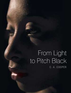 From Light to Pitch Black de C. A. Cooper