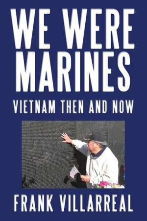 We Were Marines de Frank Villarreal