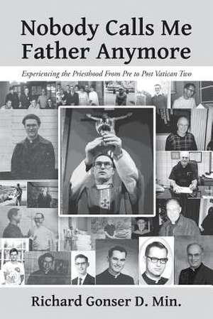 Nobody Calls Me Father Anymore de Richard Gonser D. Min