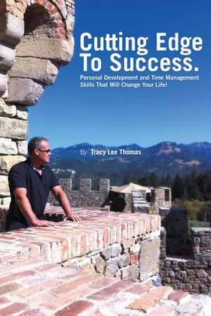 The Cutting Edge to Success de Tracy Thomas