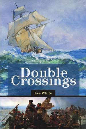 Double Crossings de Lee White