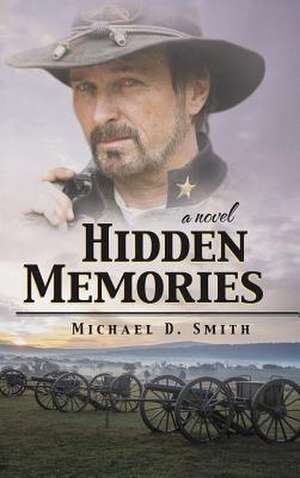 Hidden Memories de Michael D. Smith