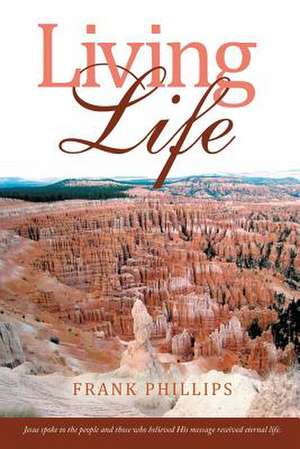 Living Life de Frank Phillips