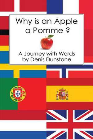 Why Is an Apple a Pomme ? de Denis Dunstone