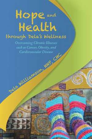 Hope and Health through Dela's Wellness de HHP CHC Dela Williamson