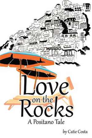 Love on the Rocks de Catie Costa