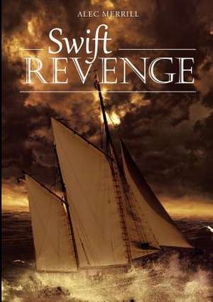 Swift Revenge de Alec Merrill