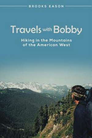 Travels with Bobby de Brooks Eason