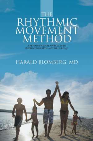 The Rhythmic Movement Method de MD Harald Blomberg