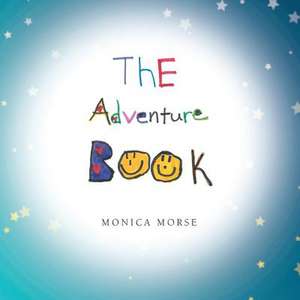 The Adventure Book de Monica Morse