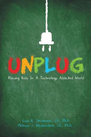 Unplug de J. D. Lisa K. Strohman