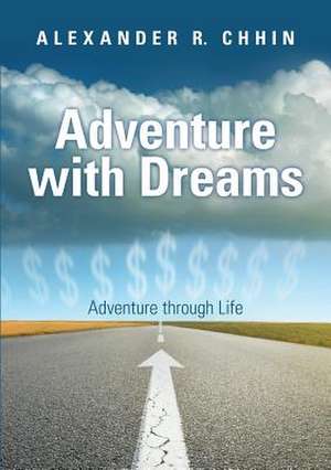 Adventure with Dreams de Alexander R. Chhin