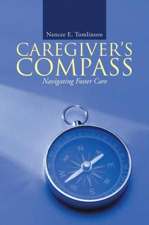 Caregiver's Compass de Nancee E. Tomlinson