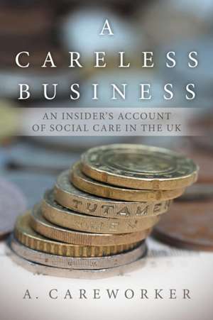 A Careless Business de A. Careworker