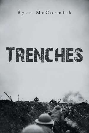 Trenches de Ryan McCormick