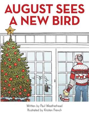 August Sees a New Bird de Paul Weatherhead